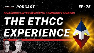 75 - The ETHCC Experience | Interviews with Ethereum Community Leaders