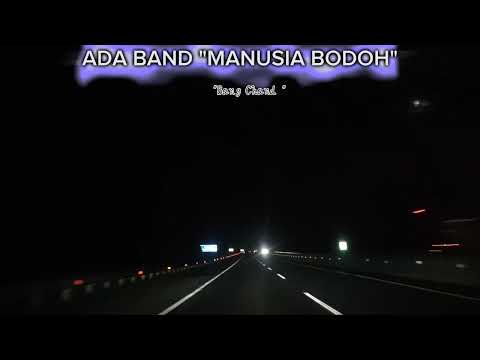 ADA BAND " Manusia bodoh #adaband#manusiabodoh