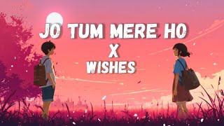 Jo Tum Mere Ho X whishes - Mashup | Anuv Jain Ft. Aditya Rikhari | Samjoh Na #latesthindisong 
