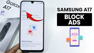 How to Block Ads on Samsung Galaxy A17 - Stop Ads