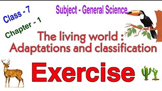 Class 7, Chapter 1, Exercise,  Adaptations and classification