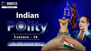 Indian Polity lecture -16 #indianpolity #polity #upscpolity #99notes #politylectures