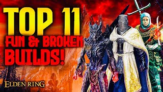 Elden Ring: TOP 11 Fun and Broken Builds 2026!