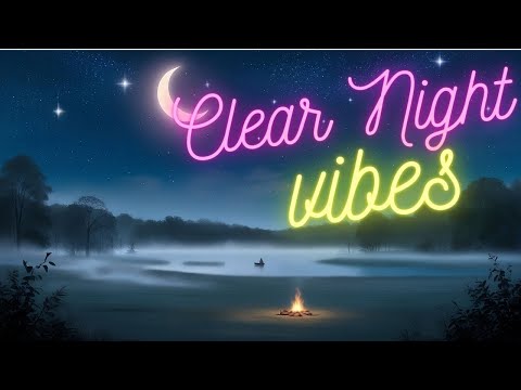 Clear Night Vibes Lofi Chill