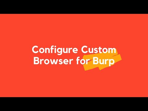 Configuring custom browser for BurpSuite