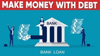 How To Make Money With Debt