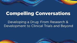 Developing a Drug: From Research & Development to Clinical Trials and Beyond