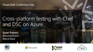 Stuart Preston Cross platform testing with Chef and DSC on Azure