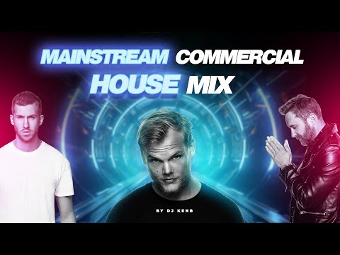 MAINSTREAM COMMERCIAL EDM/HOUSE MIX - DJ KENB (DAVID GUETTA, AVICII, AFROJACK, CALVIN HARRIS, ZEDD)