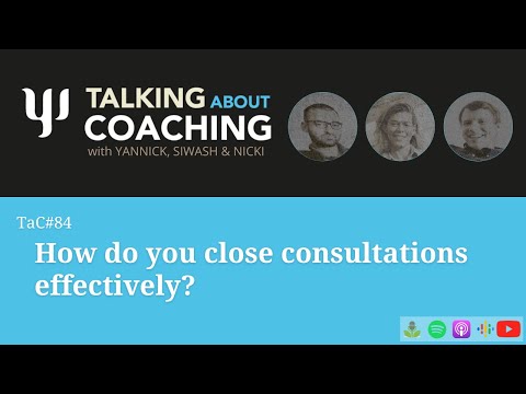 How do you close consultations effectively? - Episode 84