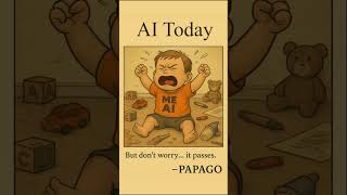 PAPAGO on AI: Emotionally, It's in the Terrible Twos