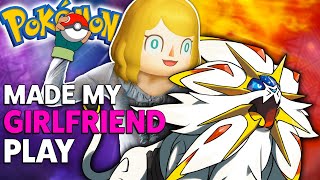 Made My Girlfriend Play Pokémon Sun