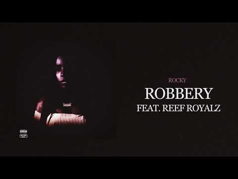 Rocky - Robbery (feat. Reef Royalz) [Official Audio] (Prod. By Rockyylikee)