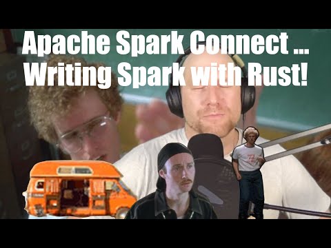 Apache Spark Connect ... Writing Spark with Rust!