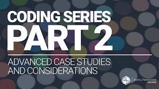 DT Coding Series, Part 2: Advanced Case Studies & Considerations