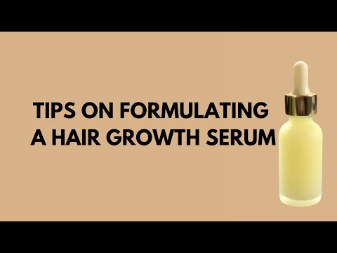 Tips on formulating a hair growth serum.