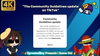 "The New Update of Community Guidelines update on TikTok" | By: 🎮🔥UprootedBoy🔥🎮