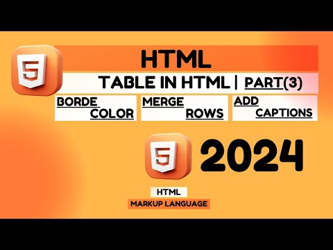 HTML Tables Tutorial: Change Border Color, Merge Rows, and Add Captions Step-by-Step - Lecture 9