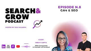 Google Analytics 4 & SEO with Preeti Gupta | Episode 8 Search and Grow Podcast