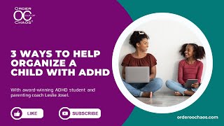 3 Ways to Help Organize a Child with ADHD