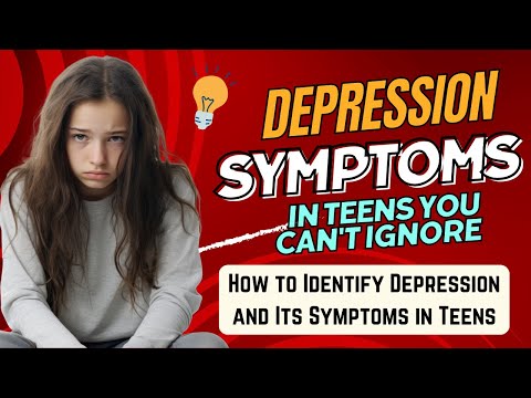 How to Identify Depression and Its Symptoms in Teens