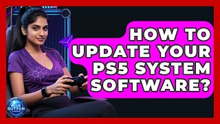 How To Update Your PS5 System Software? - Blue Button Gaming