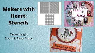 Makers with Heart: Stencils |Pixels & PaperCrafts
