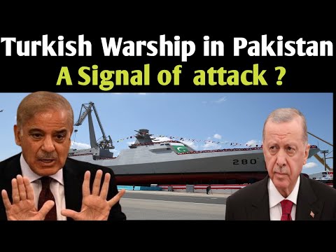 Turkish Warship in Pakistan- A Signal of war