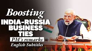 PM Modi’s speech in India – Russia Business Forum at Bharat Mandapam| English Subtitles