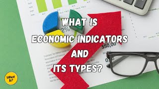 What Is Economic Indicators? || Understanding Different Types of Economic Indicators.