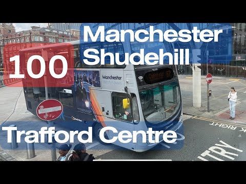 Riding The 100 Bus from Manchester Shudehill to the Trafford Centre. A Greater  Manchester bus route