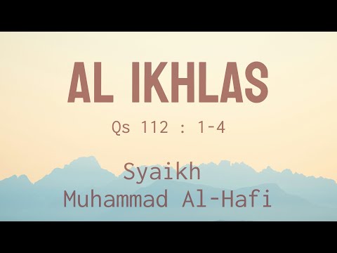112 - Al Ikhlas - Syaikh Muhammad Al Hafi