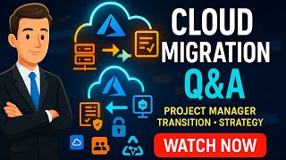 Project Manager – Cloud Transition, Transformation | Interview Questions with Answers (2025)