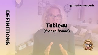 Tableau (freeze frame) - Drama Definitions