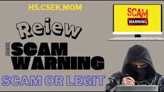 H5.csek.mom Review :THIS IS A SCAM! Scammed By H5.csek.mom Scam or Legit? Report Them Now