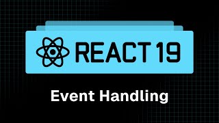 React 19 Tutorial - 15 - Event Handling