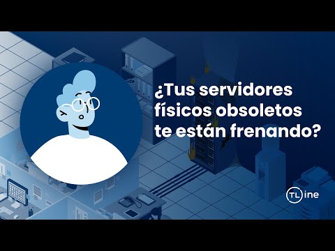 Tline Cloud - Episodio 1 -  ¿Tus servidores físicos obsoletos te están frenando?