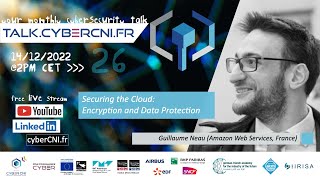 [TALK26] Securing the Cloud: Encryption and Data Protection - Guillaume Neau (AWS, FR)