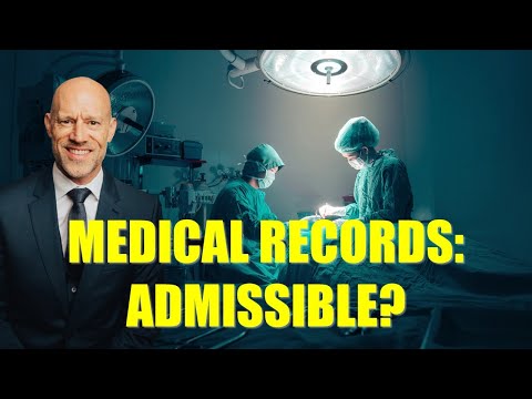 Are Medical Records Admissible at Trial?