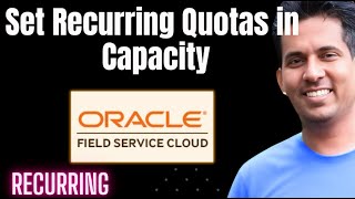 Set Recurring Quotas in Capacity - Oracle Field Service