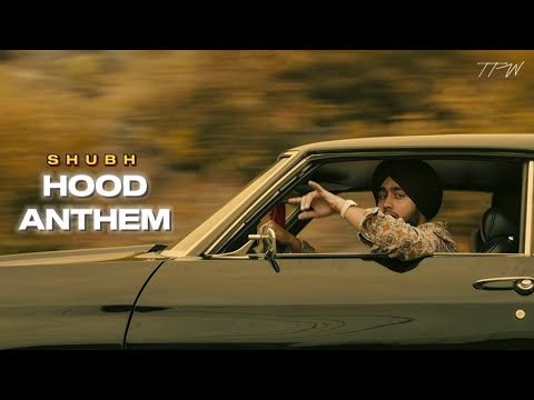 HOOD ANTHEM : Shubh - Top Trend Walay
