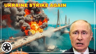 Ukraine Strikes Crimean Bridge Again – Putin Faces $3.7B Blow