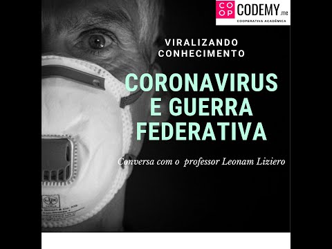 Coronavirus e guerra federativa: conversa com Leonam Liziero