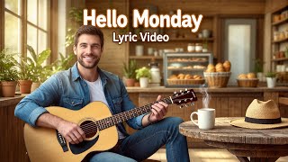 Hello Monday - Fun Country Pop Love Story (Lyric Video)