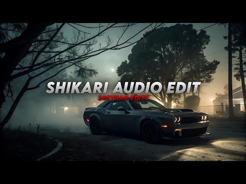 SHIKARI AUDIO EDIT || @S4-Editz777