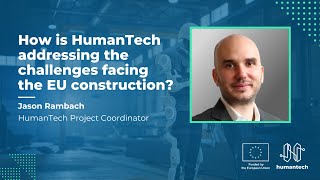 Jason Rambach: At HumanTech, we are tackling the challenges of EU construction with innovation