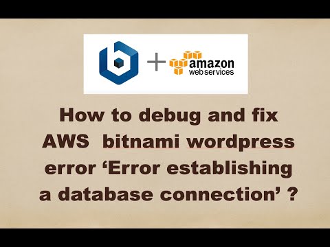 How to debug and fix AWS  bitnami wordpress error ‘Error establishing a database connection’ ?