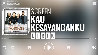 Screen - Kau Kesayanganku [Lirik]