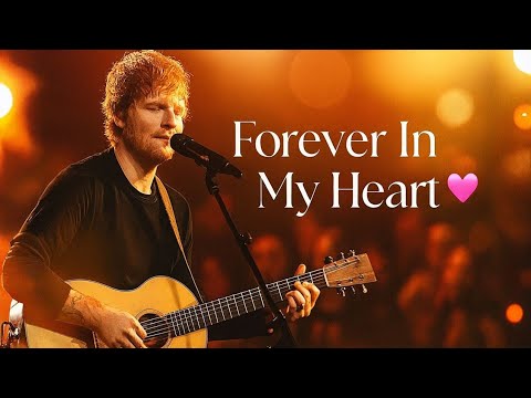 Forever in My Heart – Inspired by Ed Sheeran  Love Anthem 💖" New Music 2025