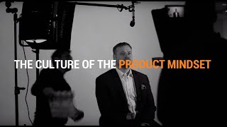 The Culture of The Product Mindset